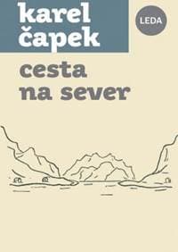 Cesta na sever - Čapek Karel 1