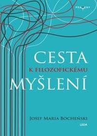 Cesta k filozofickému myšlení - Bocheński Józef Maria 1