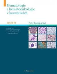 Hematologie a hematoonkologie v kazuisti - Rohoň Peter 1