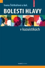 Bolesti hlavy v kazuistikách - Štětkářová a kolektiv Ivana