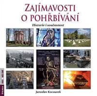 Zajímavosti o pohřbívání - Historie i současnost - Kocourek Jaroslav