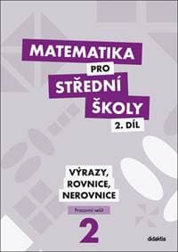 Matematika pro střední školy 2.díl Pracovní sešit - Marie Chadimová 1
