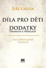 Díla pro děti - Dodatky dramata a překlady - Gruša Jiří