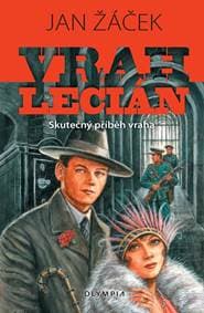 Vrah Lecián - Skutečný příběh vraha - Žáček Jan 1