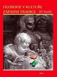Filosofie v kultuře západní tradice - Jiří Vaněk 1
