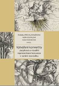 Vytváření konvertity - Radmila Prchal Pavlíčková, Iveta Coufalová, Hana Ferencová