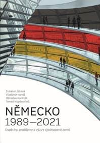 Německo 1989–2021 - Zuzana Lizcová, Vladimír Handl, Miroslav Kunštát