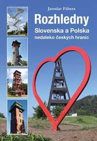 Rozhledny Slovenska a Polska nedaleko českých hranic - Fábera Jaroslav