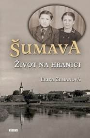 Šumava Život na hranici - Erika Zemanová 1
