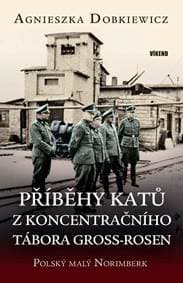 Příběhy katů z koncentračního tábora Gross-Rosen - Dobkiewicz Agnieszka 1