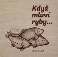 Když mluví ryby… - Kšajt Pavel 1