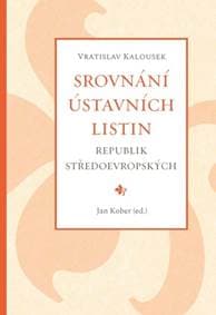 Srovnání ústavních listin republik středoevropských - Vratislav Kalousek 1