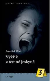Výkřik z temné jeskyně - František Uher