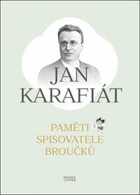 Paměti spisovatele Broučků - Jan Karafiát 1