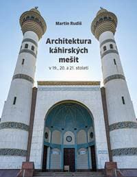 Architektura káhirských mešit v 19., 20. a 21. století - Rudiš Martin 1