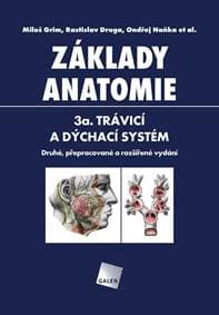 Základy anatomie 3a - Trávicí a dýchací systém - Grim, Rastislav Druga Miloš 1