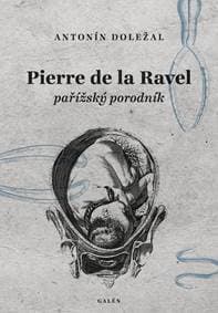Pierre de la Ravel, pařížský porodník - Doležal Antonín 1