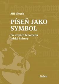 Píseň jako symbol - Po stopách fenoménu lidské kultury - Plocek Jiří