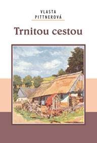 Trnitou cestou - Pittnerová Vlasta 1