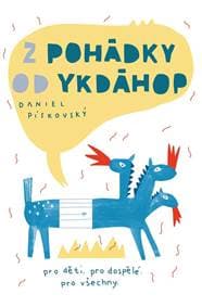 Z pohádky od ykdáhop - Pískovský Daniel