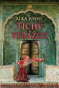 Tichý strážce - Alka Joshi 1