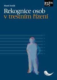 Rekognice osob v trestním řízení - Dvořák Marek 1