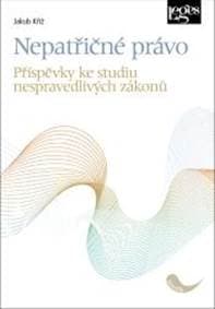 Nepatřičné právo - Příspěvky ke studiu nespravedlivých zákonů - Kříž Jakub 1
