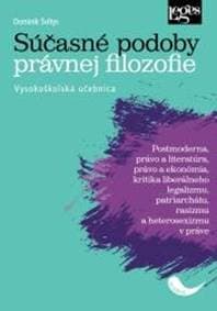 Súčasné podoby právnej filozofie - Vysokoškolská učebnica - Šoltys Dominik