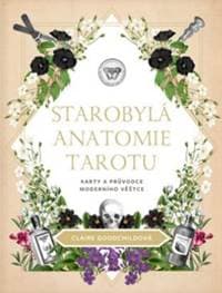 Starobylá anatomie tarotu - Claire Goodchildová