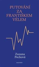 Putování za Františkem Vélem - Zuzana Pechová