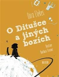 O Ditušce a jiných bozích - Dóra Elekes 1