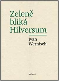 Zeleně bliká Hilversum - Ivan Wernisch 1