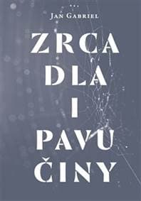 Zrcadla a pavučiny - Jan Gabriel