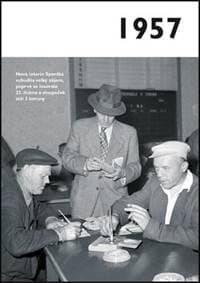 1957 - Jaké to tenkrát bylo aneb Co se stalo v roce, kdy jste se narodili 1957 - autor neuvedený