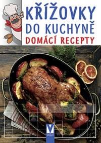Křížovky do kuchyně domácí recepty - autor neuvedený