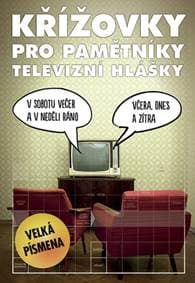 Křížovky pro pamětníky televizní hlášky - autor neuvedený