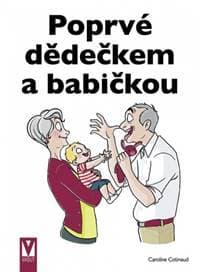 Poprvé dědečkem a babičkou - Cotinaud Caroline