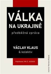 Válka na Ukrajině: předběžná zpráva - Klaus a kolektiv Václav 1