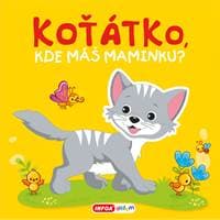 Koťátko, kde máš maminku? - autor neuvedený