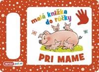 Pri mame - Malá knižka do rúčky - autor neuvedený 1