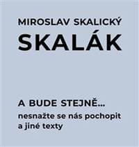 A bude stejně... - Miroslav Skalický 1