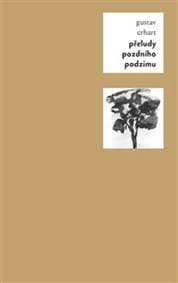 Přeludy pozdního podzimu - Gustav Erhart 1