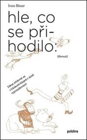 Hle, co se přihodilo - Ivan Binar