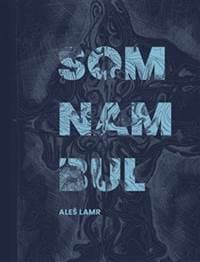 Somnambul - Aleš Lamr 1