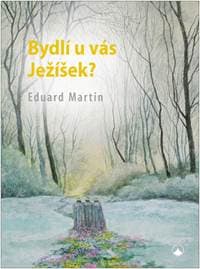 Bydlí u vás ježíšek? - Eduard Martin