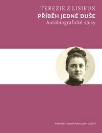 Příběh jedné duše - Terezie z Lisieux 1