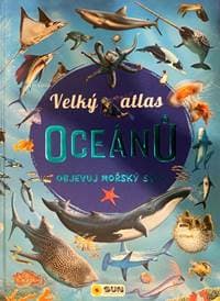 Velký atlas oceánů - Objevuj mořský svět - autor neuvedený