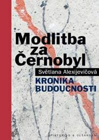 Modlitba za Černobyl - Světlana Alexijevičová 1