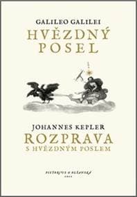 Hvězdný posel, Rozprava s Hvězdným poslem - Johannes Kepler, Galileo Galilei 1