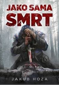 Jako sama smrt - Jakub Hoza 1